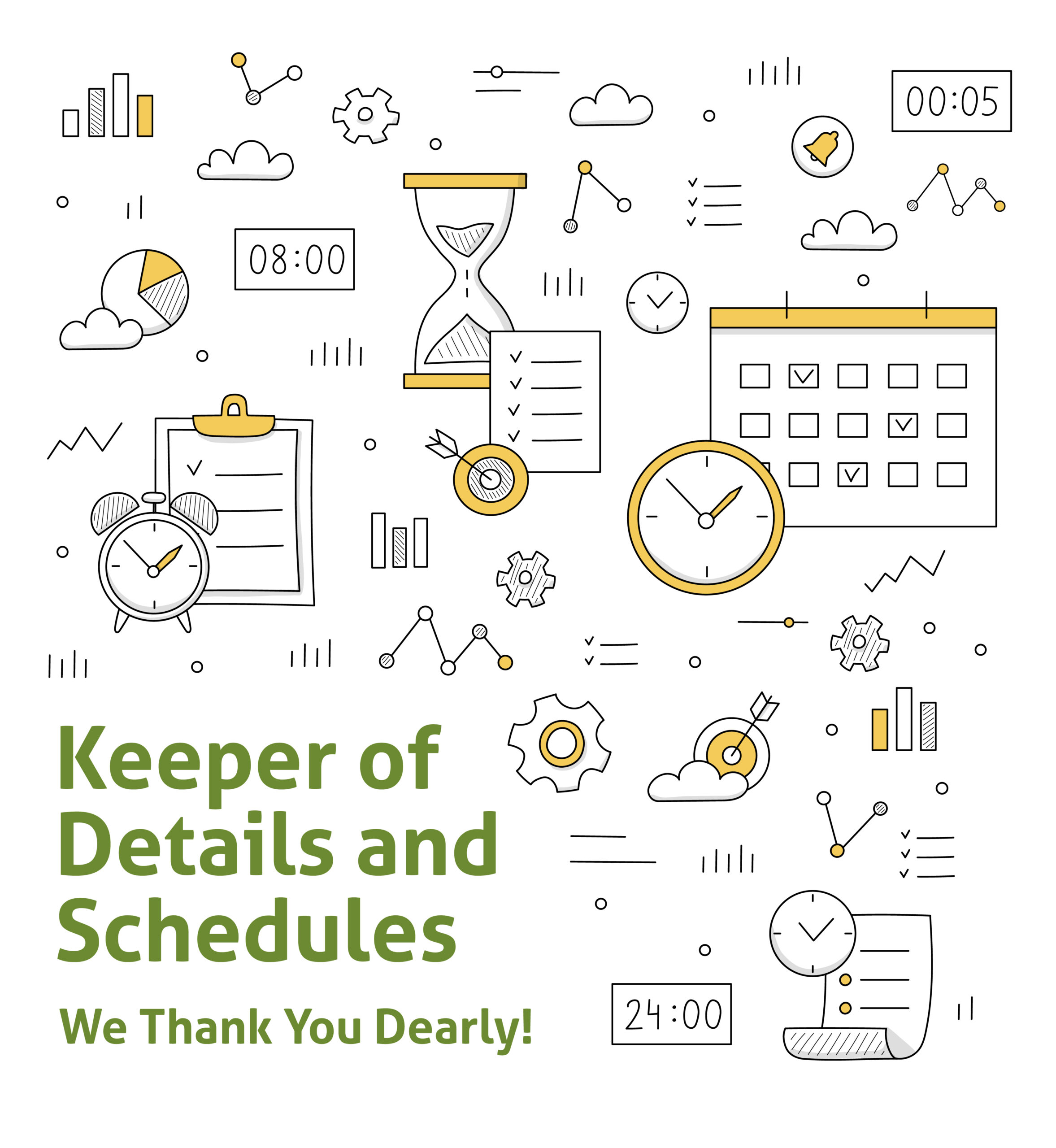 Admin related doodles. Text: Keeper of details and schedules. We thank you dearly.