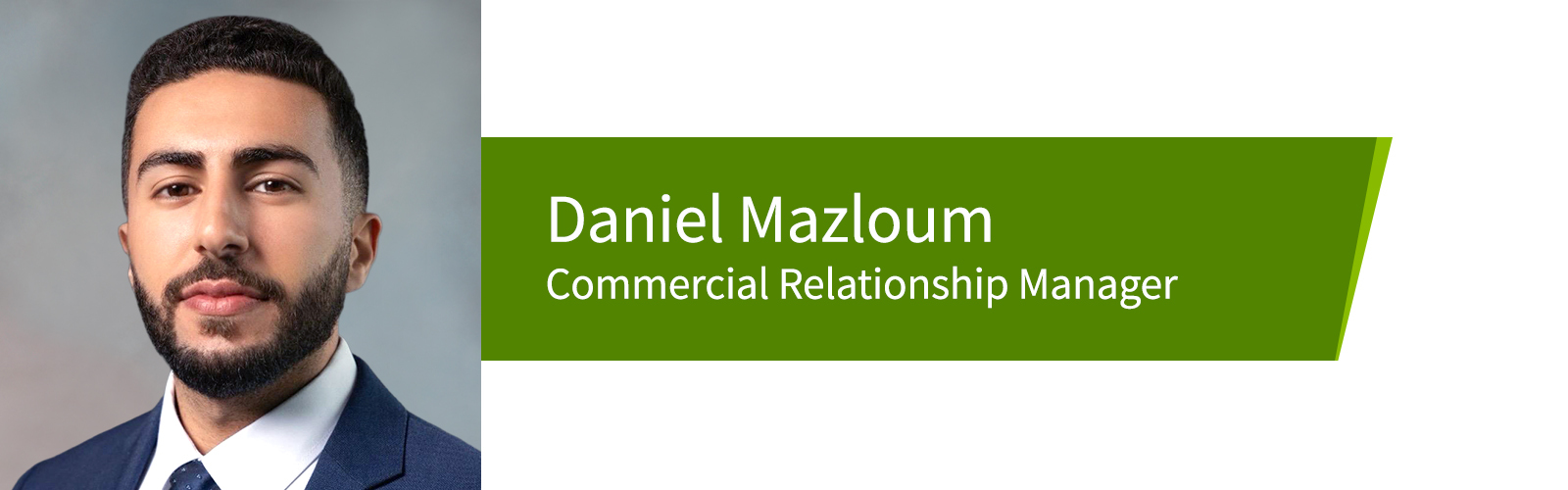 Daniel Mazloum, Commercial Relationship Manager.