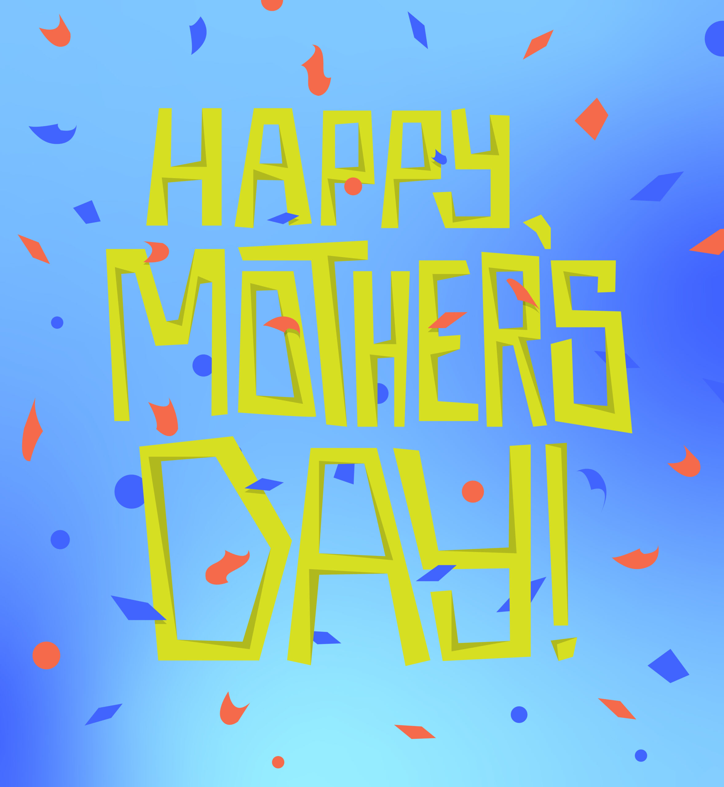 Happy Mother's Day (written in quirky font with confetti around it).