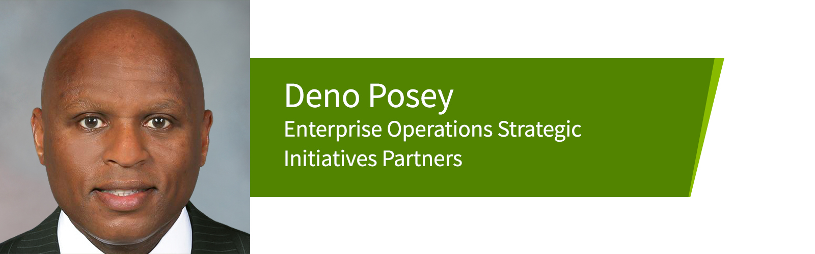 Deno Posey, Enterprise Operations Strategic Initiatives Partners for Regions Bank.