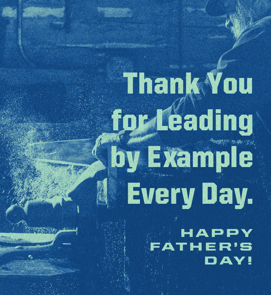 Close up of man using saw in workshop. Text: Thank you for leading by example every day. Happy Father's Day.