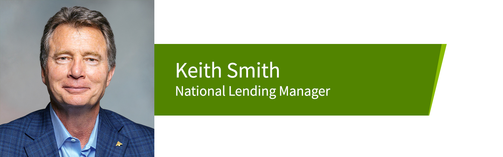 Keith Smith, National Lending Manager.