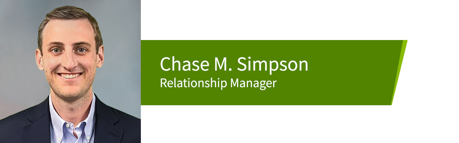Chase M. Simpson, Relationship Manager.