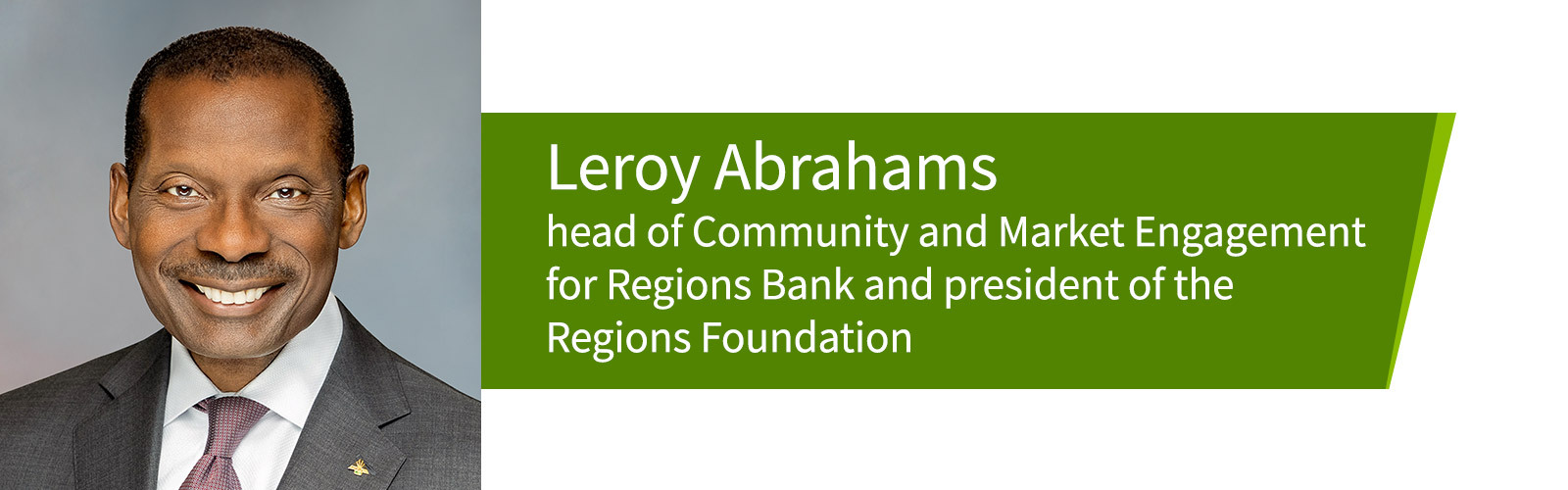 Leroy Abrahams, head of Community and Market Engagement for Regions Bank and president of the Regions Foundation.