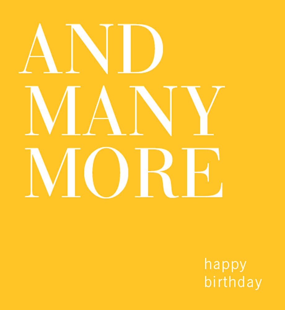 And many more. Happy birthday.