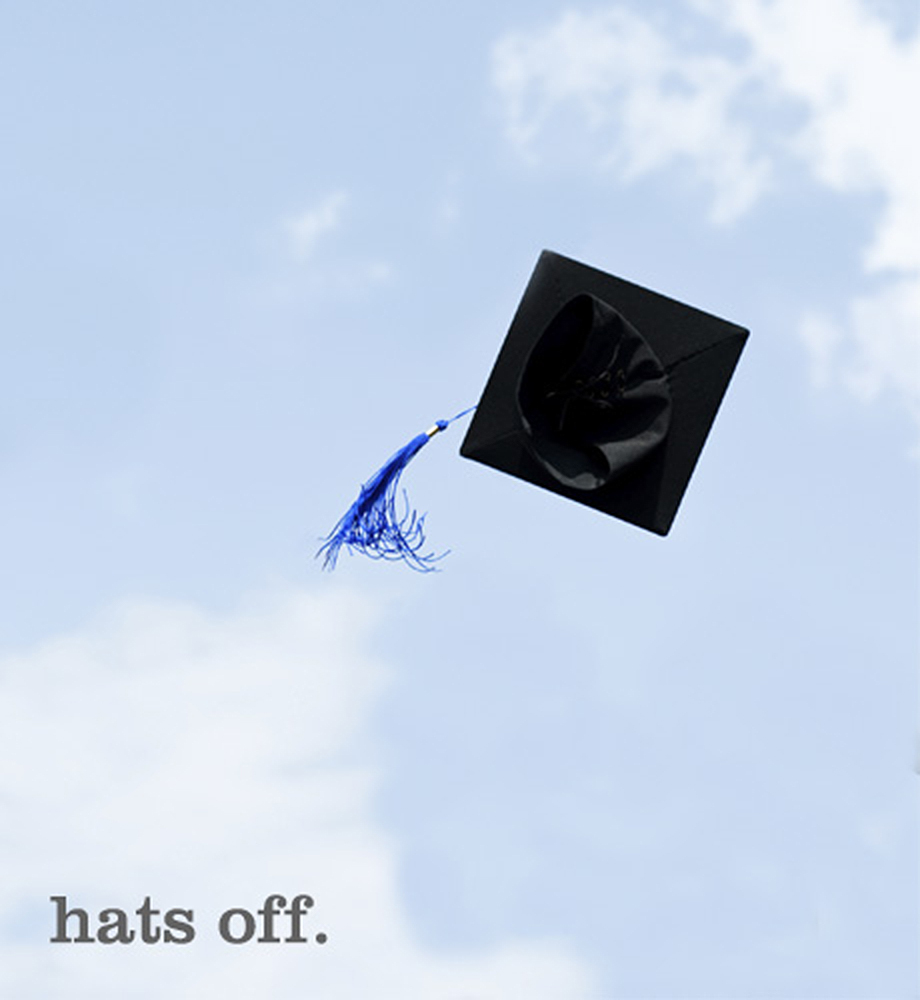 Graduation cap thrown in the air. Text: Hats off.