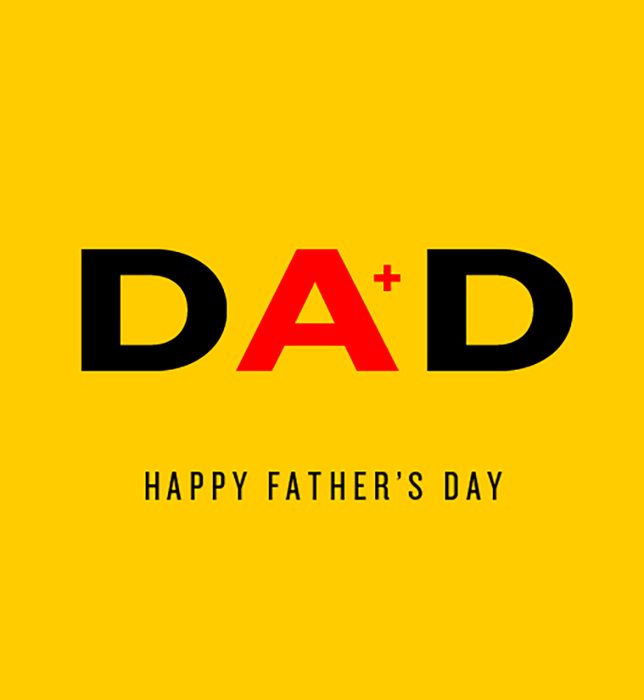 Dad (the A has a plus sign next to it). Happy Father's Day.