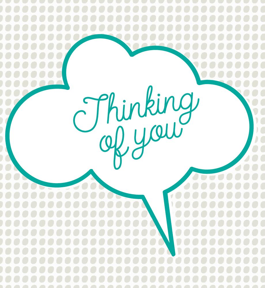 Illustrated speech bubble that reads "Thinking of you".