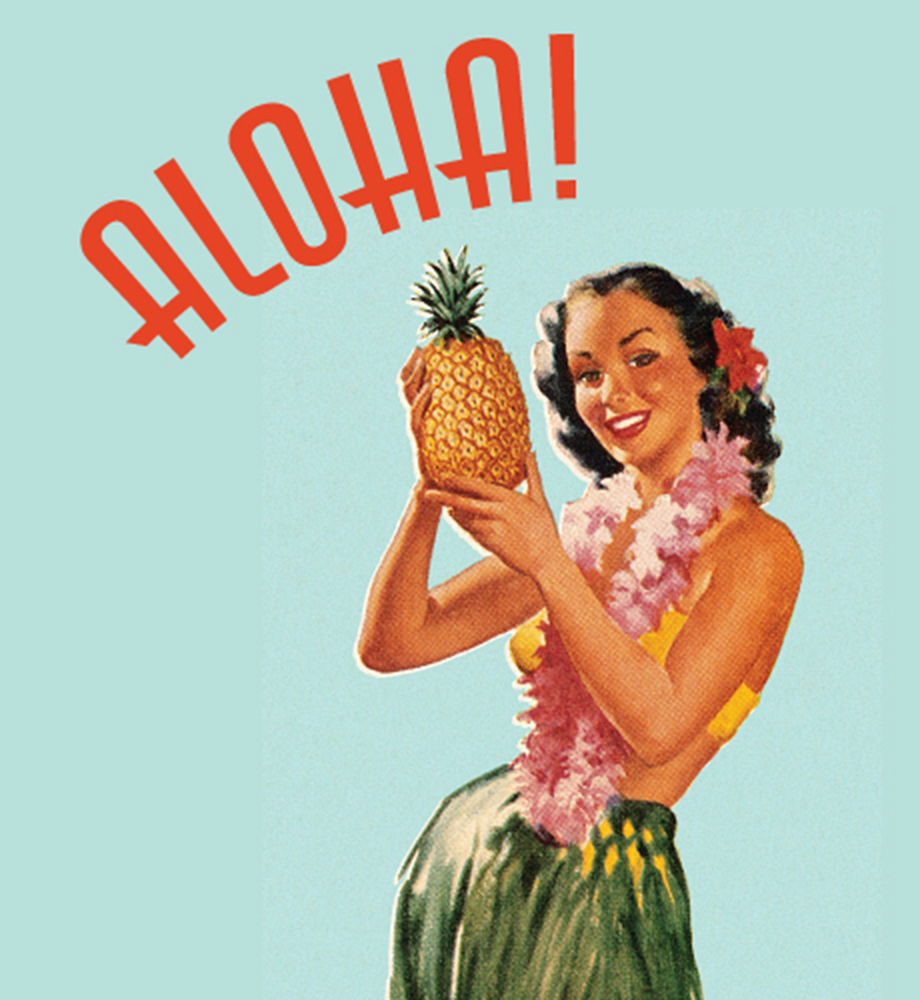Illustration of hula girl holding pineapple. Text: Aloha.