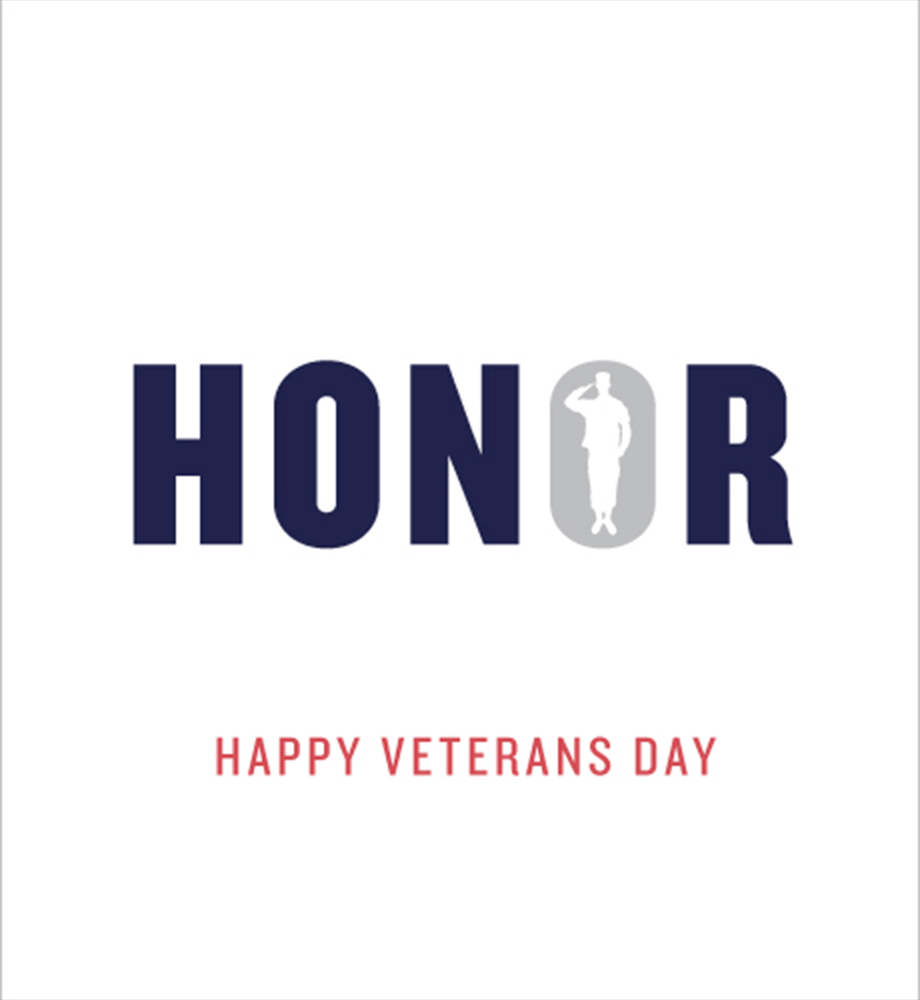 Honor (in the center of the second O is an illustration of a saluting soldier). Happy Veterans Day.