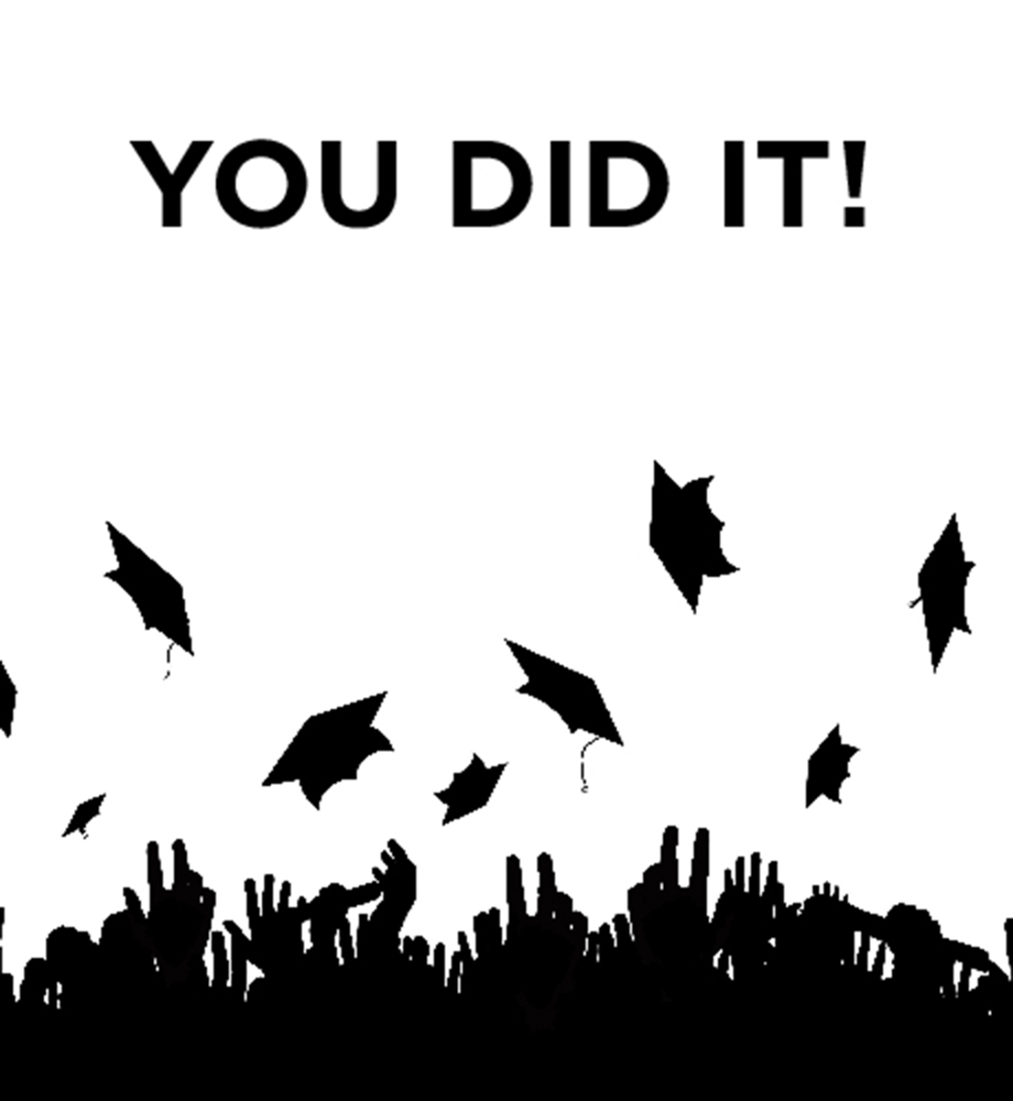 Tossing graduation caps in the air silhouette. Text: You did it.