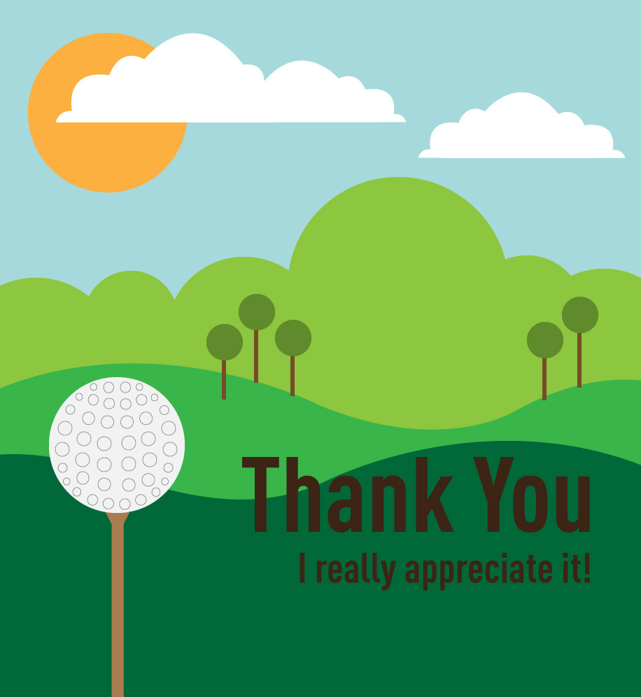 Illustration of golf ball on tee with golf course and sunny sky in the background. Text: Thank you. I really appreciate it.